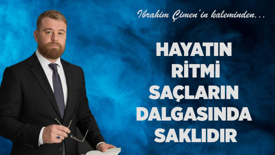 ​İbrahim ÇİMEN'in kaleminden...